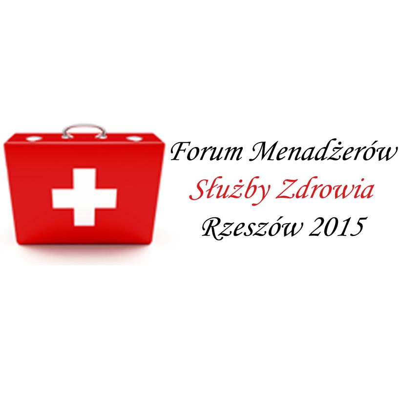 „Forum Menadżerów Służby Zdrowia” 28 kwiecień 2015r., Rzeszów
